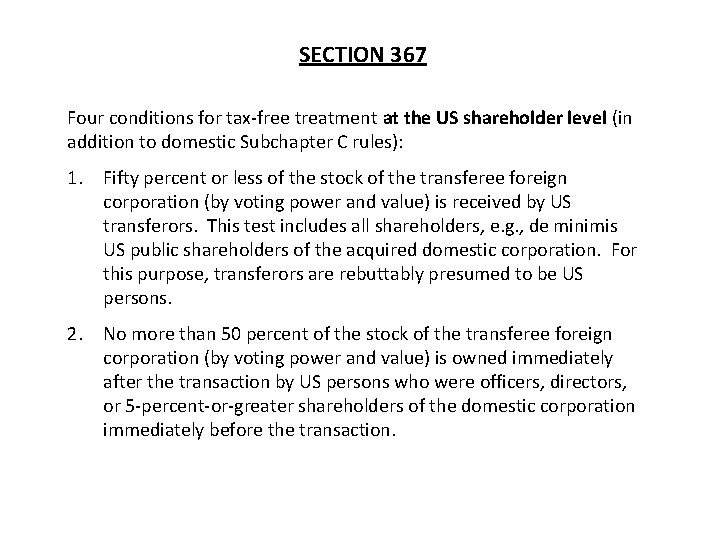 SECTION 367 Four conditions for tax-free treatment at the US shareholder level (in addition SECTION 367 Four conditions for tax-free treatment at the US shareholder level (in addition