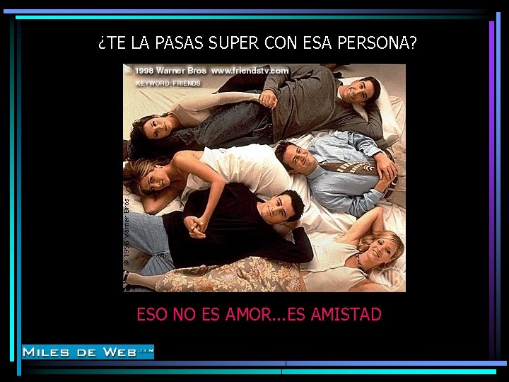 ¿TE LA PASAS SUPER CON ESA PERSONA? ESO NO ES AMOR. . . ES