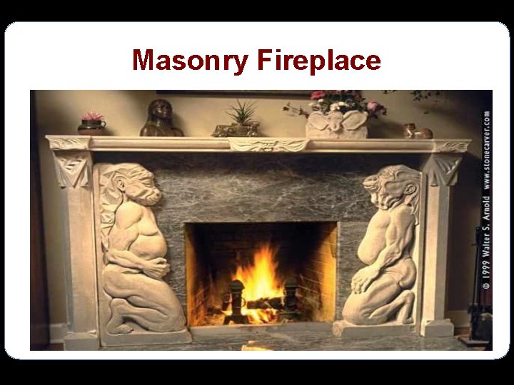 Masonry Fireplace 