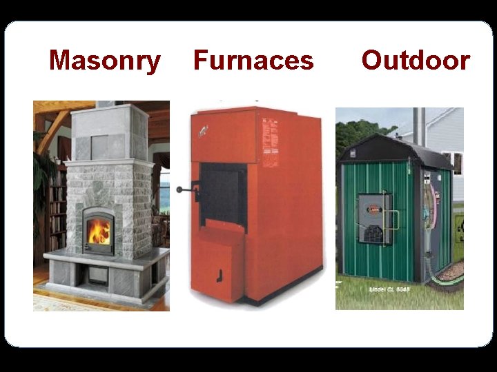 Masonry Furnaces Outdoor 