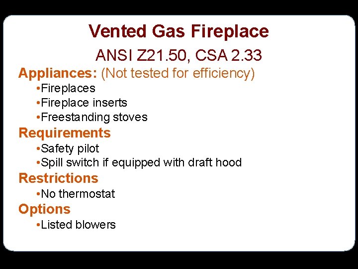 Vented Gas Fireplace ANSI Z 21. 50, CSA 2. 33 Appliances: (Not tested for