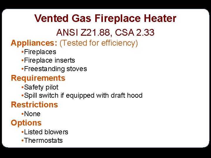 Vented Gas Fireplace Heater ANSI Z 21. 88, CSA 2. 33 Appliances: (Tested for