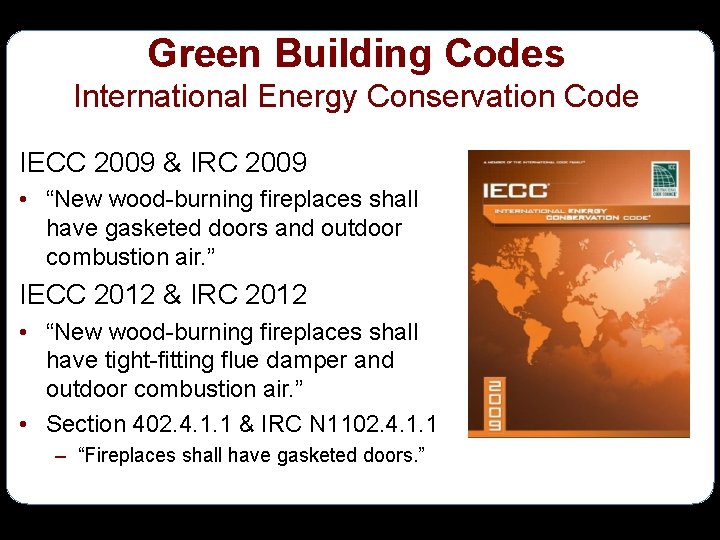 Green Building Codes International Energy Conservation Code IECC 2009 & IRC 2009 • “New