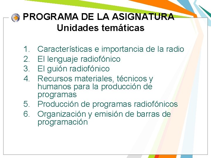 PROGRAMA DE LA ASIGNATURA Unidades temáticas 1. 2. 3. 4. Características e importancia de