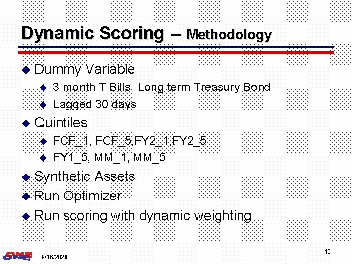 Dynamic Scoring -- Methodology u Dummy Variable u 3 month T Bills- Long term