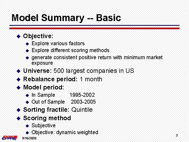 Model Summary -- Basic u Objective: u u u Universe: 500 largest companies in