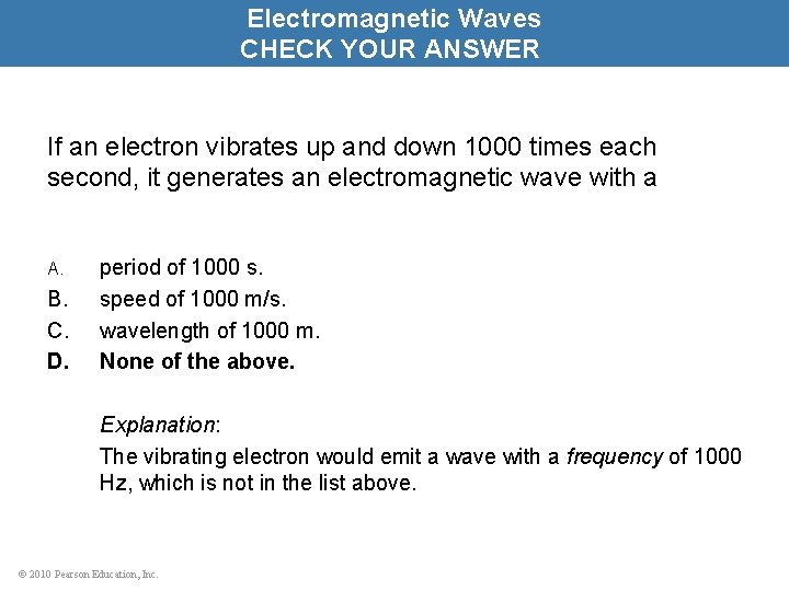 Electromagnetic Waves CHECK YOUR ANSWER If an electron vibrates up and down 1000 times