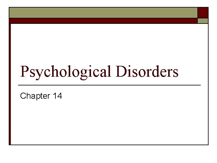 Psychological Disorders Chapter 14 
