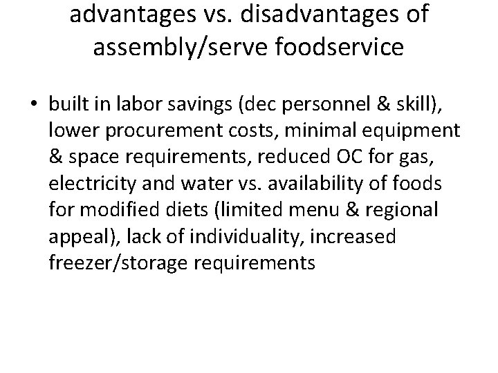 advantages vs. disadvantages of assembly/serve foodservice • built in labor savings (dec personnel &