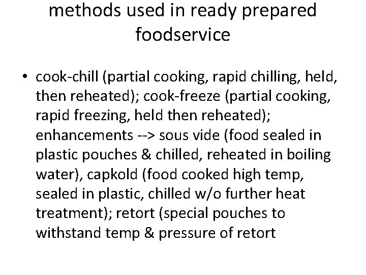 methods used in ready prepared foodservice • cook-chill (partial cooking, rapid chilling, held, then