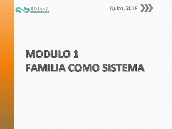 Quito, 2018 MODULO 1 FAMILIA COMO SISTEMA 