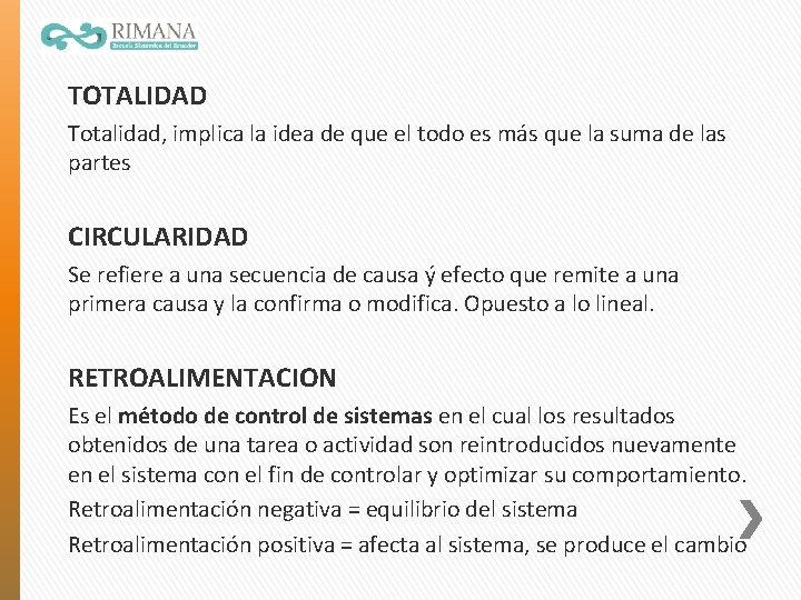 TOTALIDAD Totalidad, implica la idea de que el todo es más que la suma