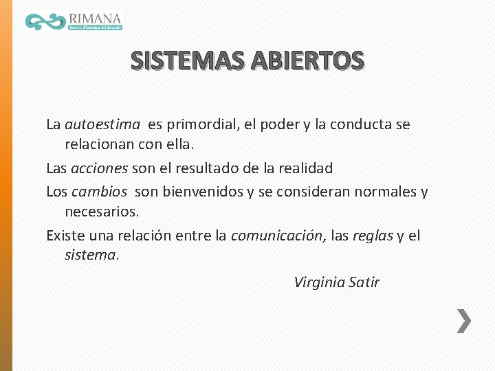 SISTEMAS ABIERTOS La autoestima es primordial, el poder y la conducta se relacionan con