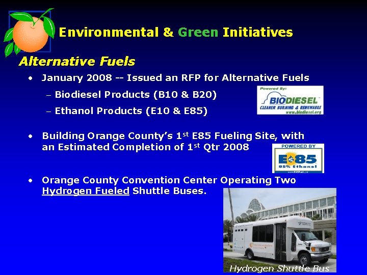 Environmental & Green Initiatives Alternative Fuels • January 2008 -- Issued an RFP for