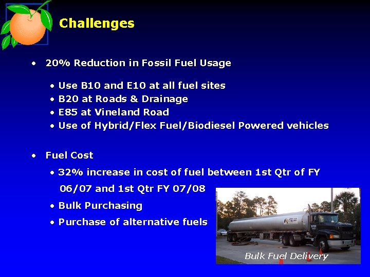 Challenges • 20% Reduction in Fossil Fuel Usage • • Use B 10 and