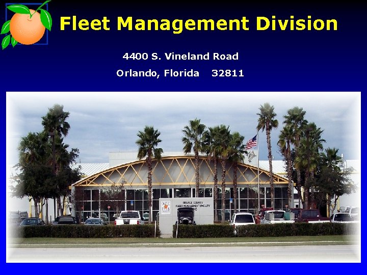 Fleet Management Division 4400 S. Vineland Road Orlando, Florida 32811 