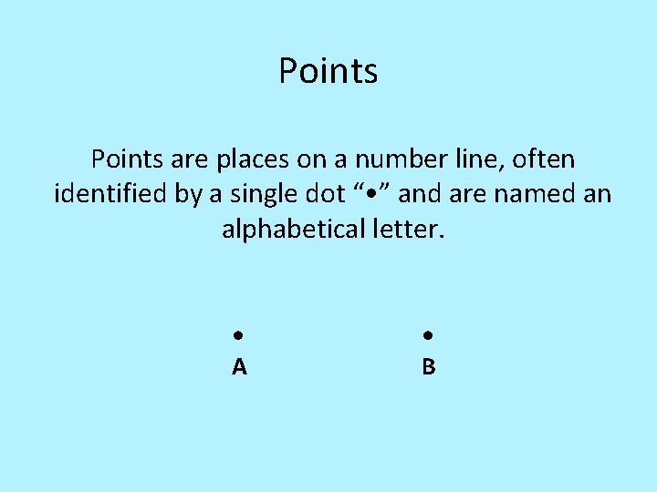 Points are places on a number line, often identified by a single dot “