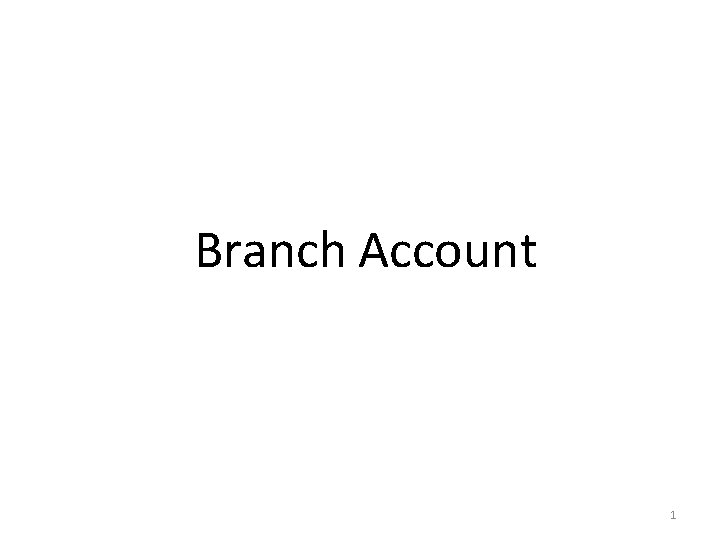 Branch Account 1 