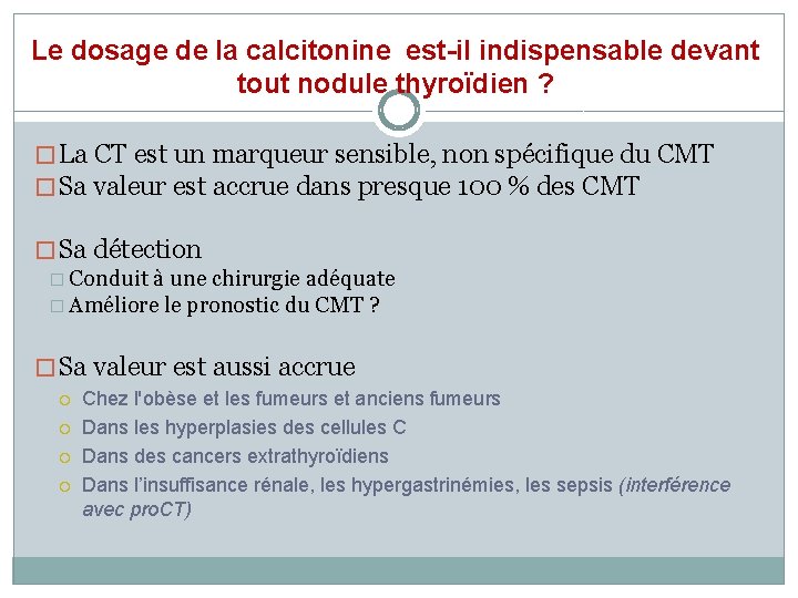 Le dosage de la calcitonine est-il indispensable devant tout nodule thyroïdien ? � La