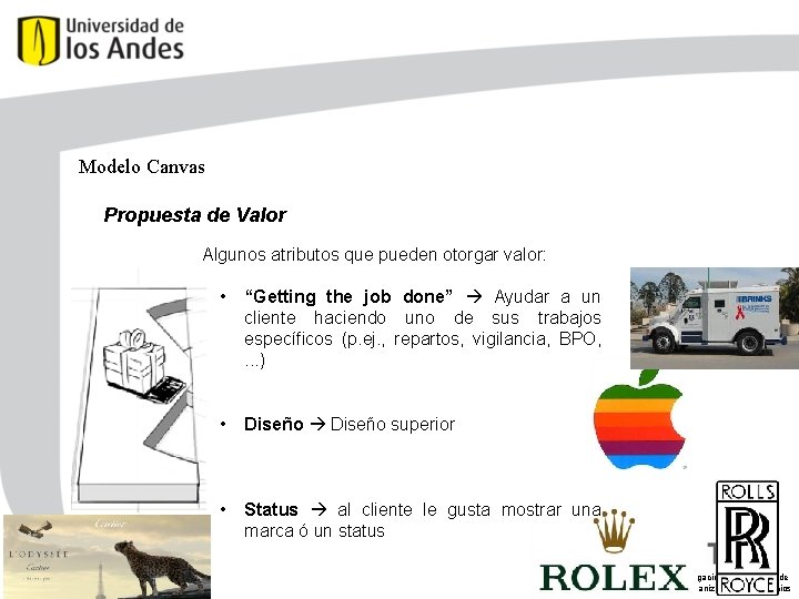 Modelo Canvas Propuesta de Valor Algunos atributos que pueden otorgar valor: • “Getting the