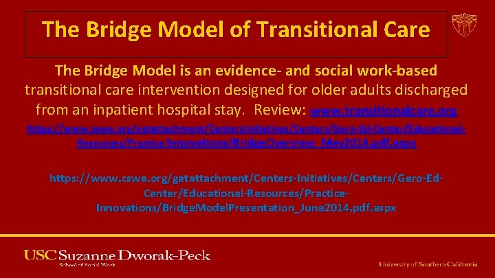 The Bridge Model of Transitional Care The Bridge Model is an evidence- and social