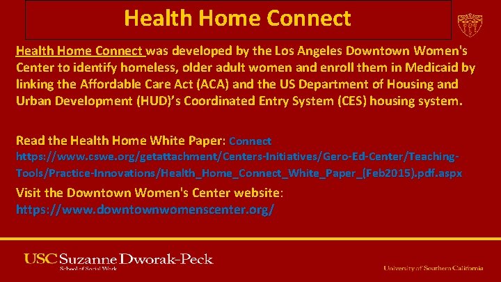 Health Home Connect was developed by the Los Angeles Downtown Women's Center to identify Health Home Connect was developed by the Los Angeles Downtown Women's Center to identify