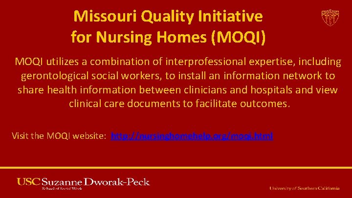 Missouri Quality Initiative for Nursing Homes (MOQI) MOQI utilizes a combination of interprofessional expertise,