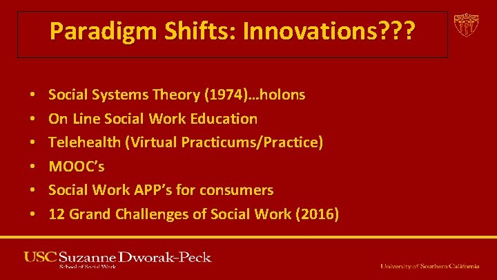 Paradigm Shifts: Innovations? ? ? • • • Social Systems Theory (1974)…holons On Line Paradigm Shifts: Innovations? ? ? • • • Social Systems Theory (1974)…holons On Line