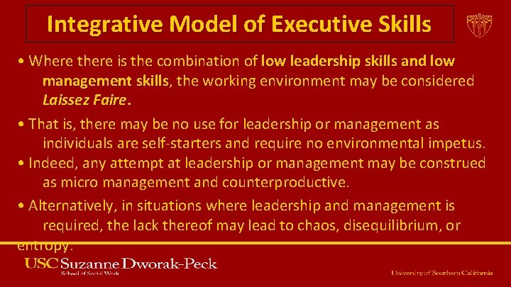 Integrative Model of Executive Skills • Where there is the combination of low leadership