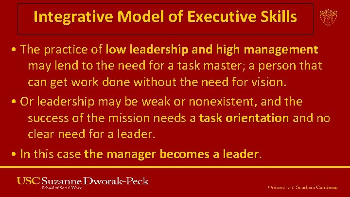 Integrative Model of Executive Skills • The practice of low leadership and high management