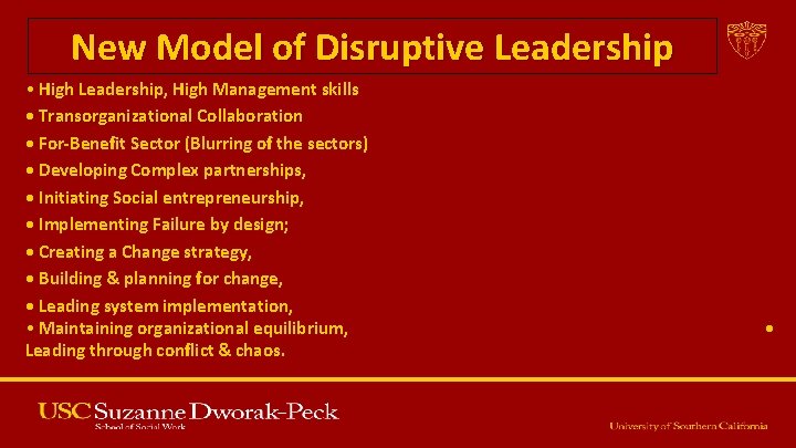 New Model of Disruptive Leadership • High Leadership, High Management skills • Transorganizational Collaboration New Model of Disruptive Leadership • High Leadership, High Management skills • Transorganizational Collaboration