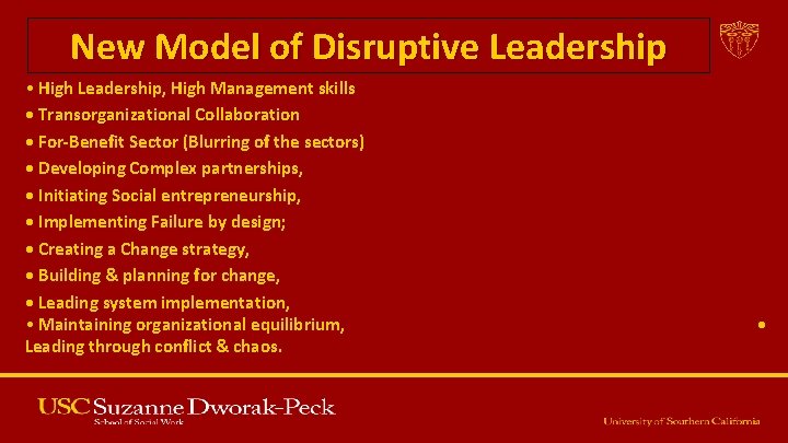 New Model of Disruptive Leadership • High Leadership, High Management skills • Transorganizational Collaboration