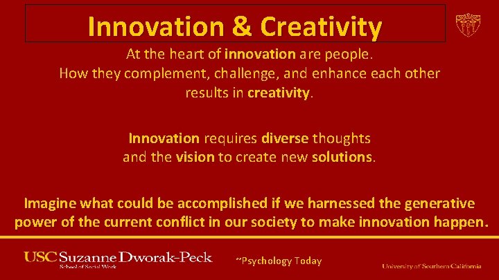 Innovation & Creativity At the heart of innovation are people. innovation How they complement,