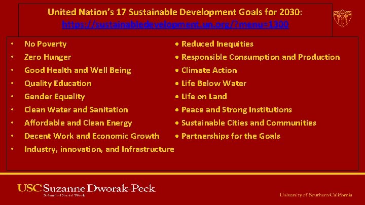 United Nation’s 17 Sustainable Development Goals for 2030: https: //sustainabledevelopment. un. org/? menu=1300 •