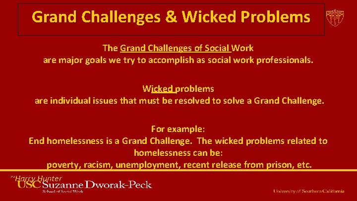Grand Challenges & Wicked Problems The Grand Challenges of Social Work are major goals Grand Challenges & Wicked Problems The Grand Challenges of Social Work are major goals