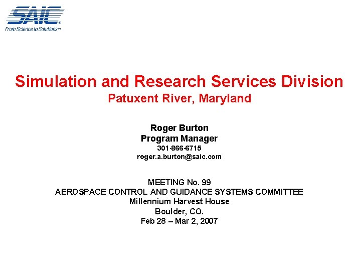 Simulation and Research Services Division Patuxent River, Maryland Roger Burton Program Manager 301 -866