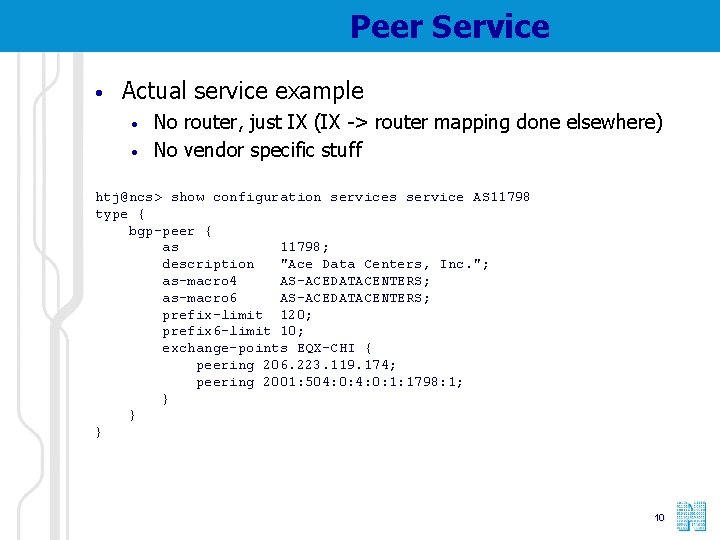 Peer Service • Actual service example • • No router, just IX (IX ->