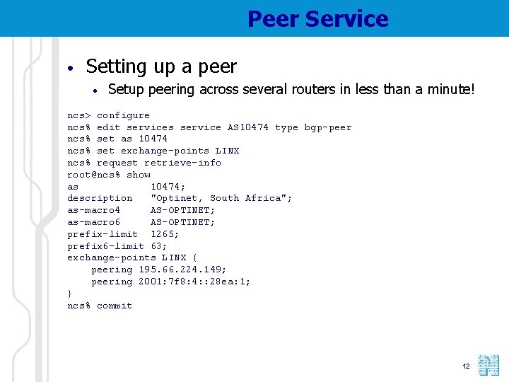 Peer Service • Setting up a peer • Setup peering across several routers in