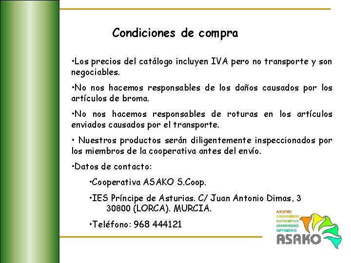 Condiciones de compra • Los precios del catálogo incluyen IVA pero no transporte y