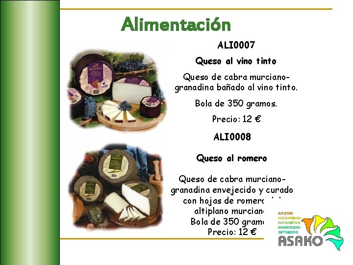 Alimentación ALI 0007 Queso al vino tinto (. Queso de cabra murcianogranadina bañado al