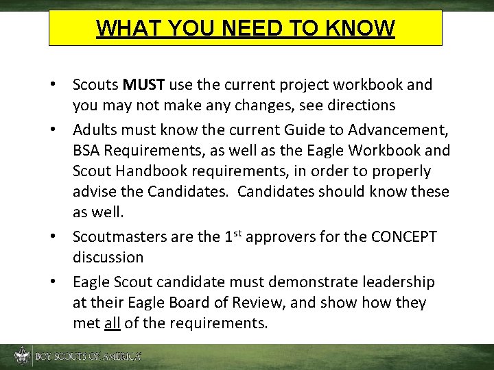 WHAT YOU NEED TO KNOW • Scouts MUST use the current project workbook and