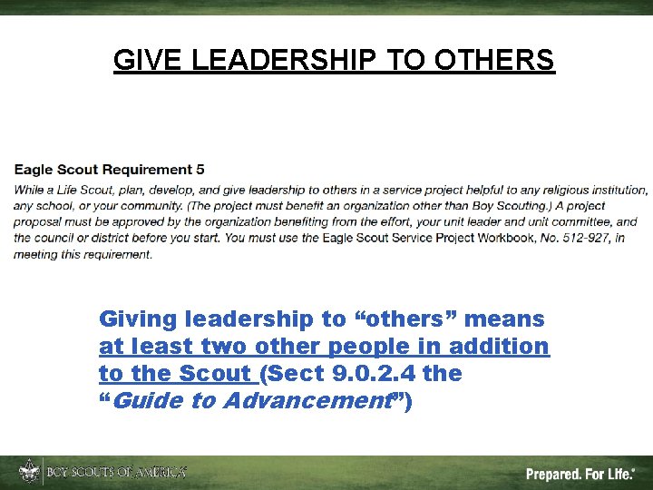 GIVE LEADERSHIP TO OTHERS Giving leadership to “others” means at least two other people