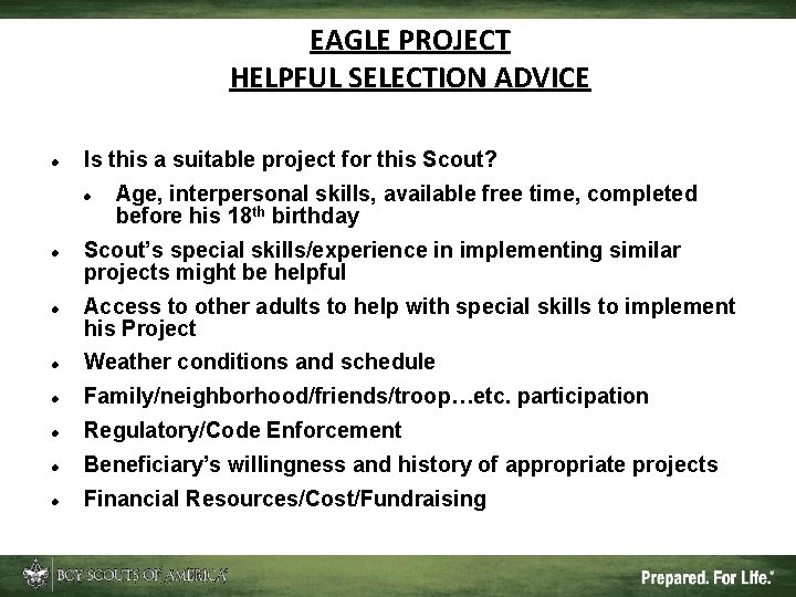 EAGLE PROJECT HELPFUL SELECTION ADVICE Is this a suitable project for this Scout? Age,