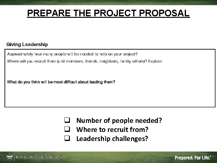 PREPARE THE PROJECT PROPOSAL q Number of people needed? q Where to recruit from?