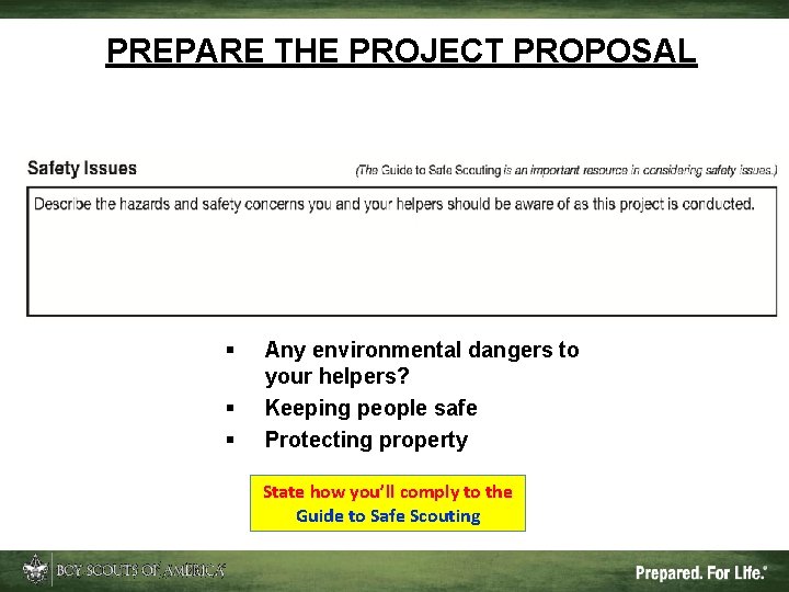PREPARE THE PROJECT PROPOSAL § § § Any environmental dangers to your helpers? Keeping