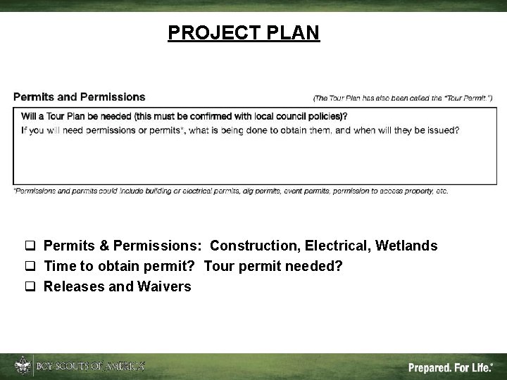 PROJECT PLAN q Permits & Permissions: Construction, Electrical, Wetlands q Time to obtain permit?