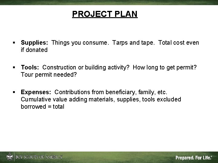 PROJECT PLAN § Supplies: Things you consume. Tarps and tape. Total cost even if