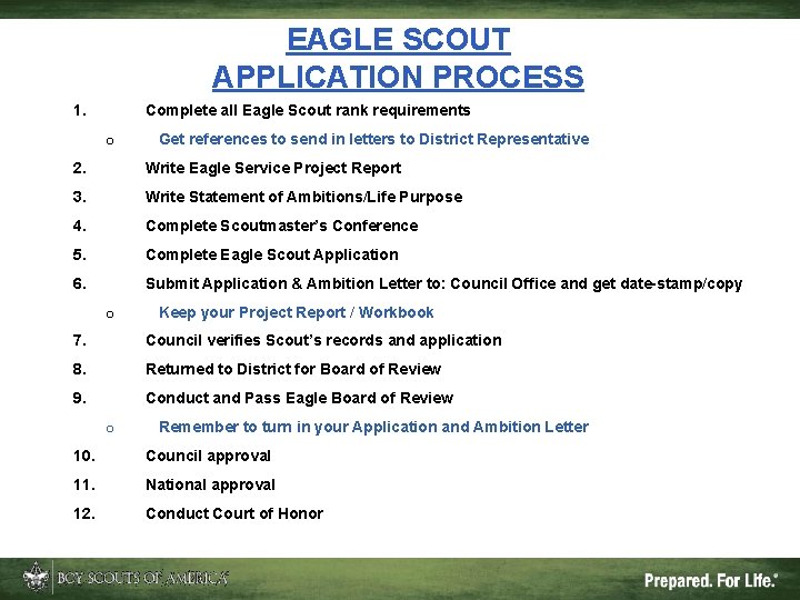 EAGLE SCOUT APPLICATION PROCESS 1. Complete all Eagle Scout rank requirements o Get references