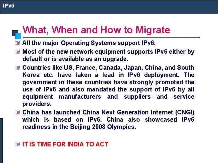 IPv 6 What, When and How to Migrate All the major Operating Systems support