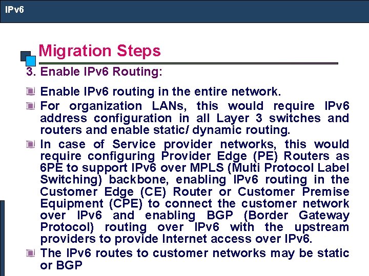 IPv 6 Migration Steps 3. Enable IPv 6 Routing: Enable IPv 6 routing in